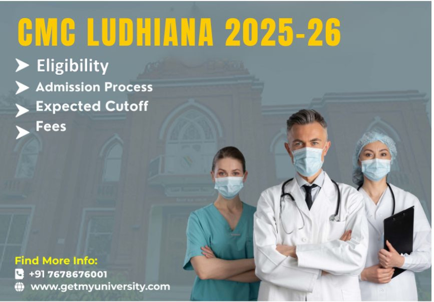 CMC Ludhiana : Eligibility, Admission Process, Expected Cutoff, Fees for 2025-26